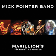 Mick Pointer Band - Marillion's "Script" Revisited